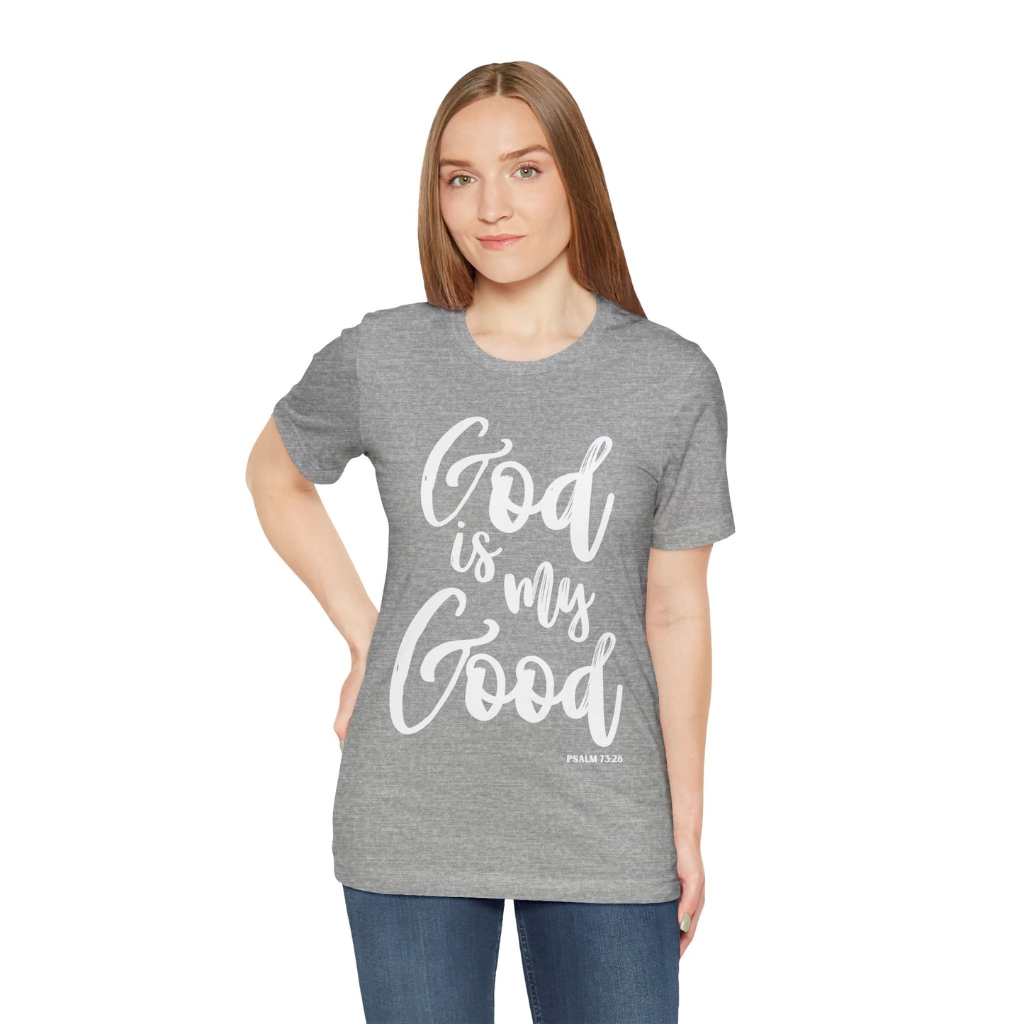 God is My Good - Unisex Jersey Short Sleeve Tee