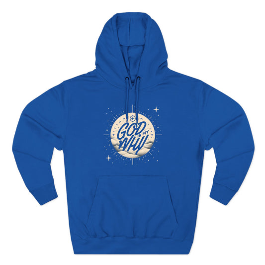 God is My Why -  Fleece Hoodie